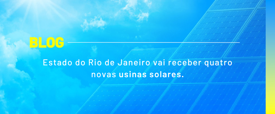 Estado do Rio de Janeiro vai receber quatro novas usinas solares