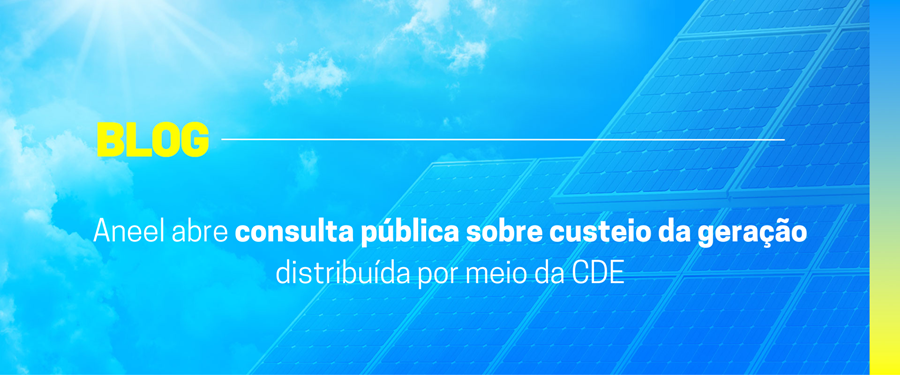 Aneel abre consulta pública sobre custeio da geração distribuída por meio da CDE