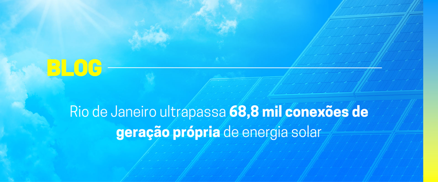 Rio de Janeiro ultrapassa 68,8 mil conexões de geração própria de energia solar