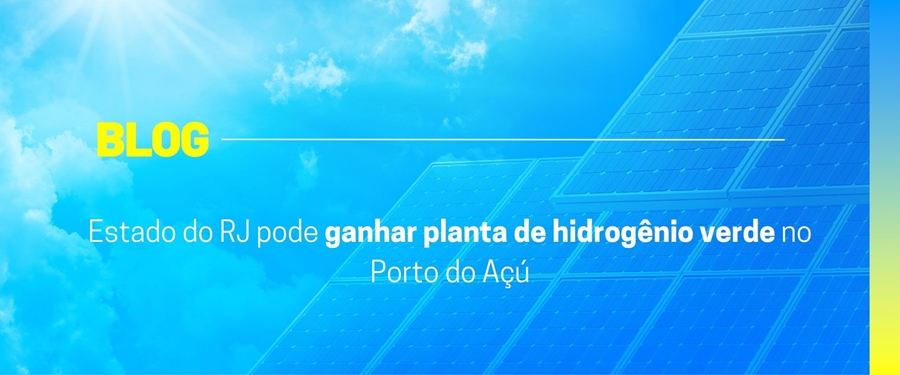 Estado do RJ pode ganhar planta de hidrogênio verde no Porto do Acú