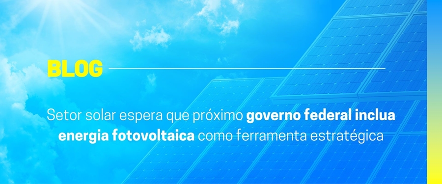 Setor solar espera que próximo governo federal inclua energia fotovoltaica como ferramenta estratégica