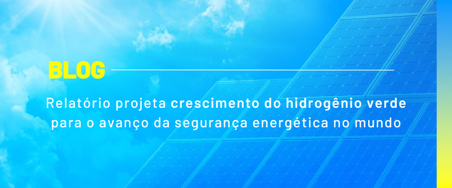 Relatório projeta crescimento do hidrogênio verde para o avanço da segurança energética no mundo