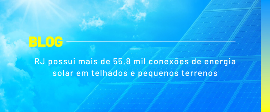RJ possui mais de 55,8 mil conexões de energia solar em telhados e pequenos terrenos