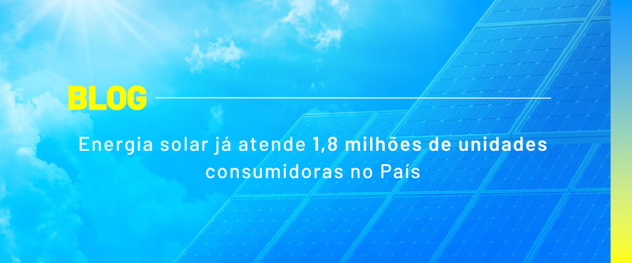 Energia solar já atende 1,8 milhões de unidades consumidoras no País