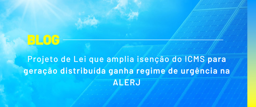 Projeto de Lei que amplia isenção do ICMS para geração distribuída ganha regime de urgência na ALERJ
