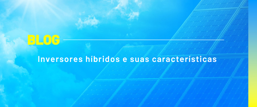 Inversores híbridos e suas características