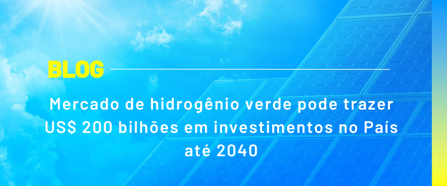 Mercado de hidrogênio verde pode trazer US$ 200 bilhões em investimentos no País até 2040