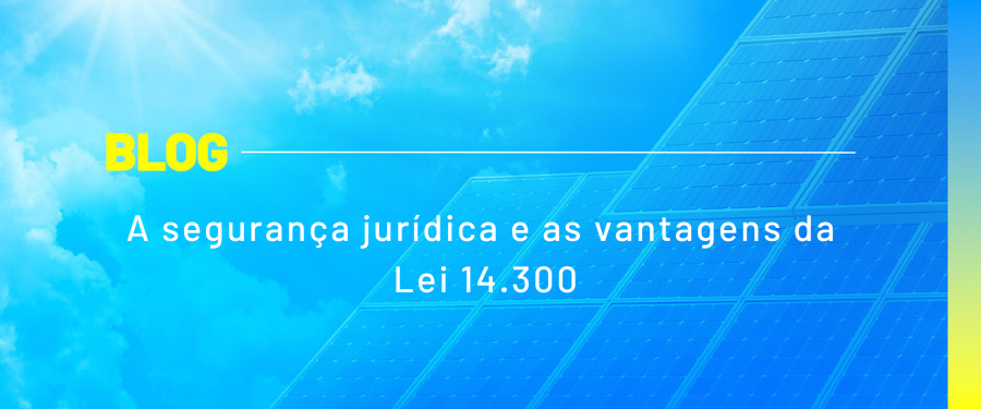 A segurança jurídica e as vantagens da Lei 14.300