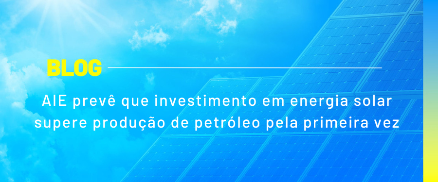 AIE prevê que investimento em energia solar supere produção de petróleo pela primeira vez