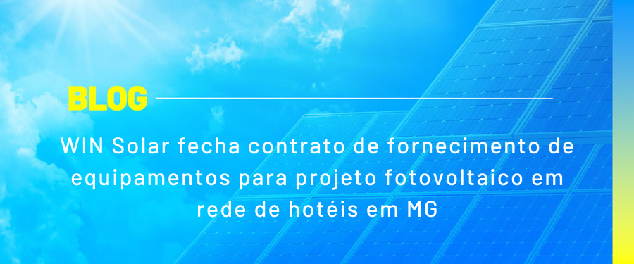 WIN Solar fecha contrato de fornecimento de equipamentos para projeto fotovoltaico em rede de hotéis em MG