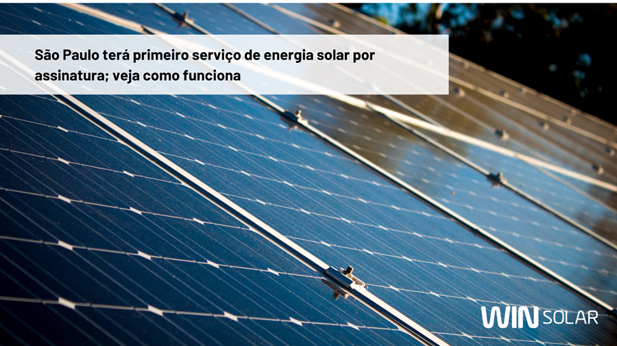 São Paulo terá primeiro serviço de energia solar por assinatura; veja como funciona