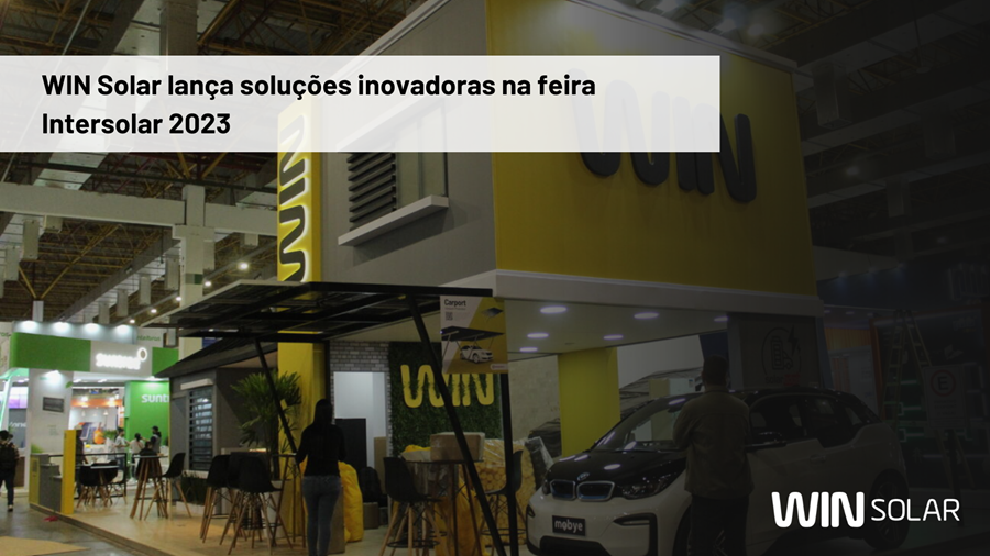 WIN Solar lança soluções inovadoras na feira Intersolar 2023