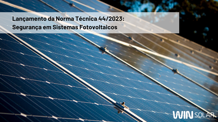 Lançamento da Norma Técnica 44/2023: Segurança em Sistemas Fotovoltaicos