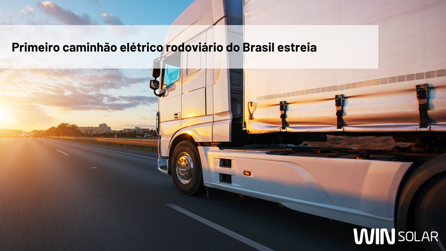 Primeiro caminhão elétrico rodoviário do Brasil estreia