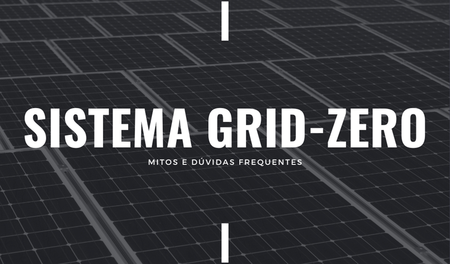 Sistemas Grid-Zero: Mitos e Dúvidas Frequentes